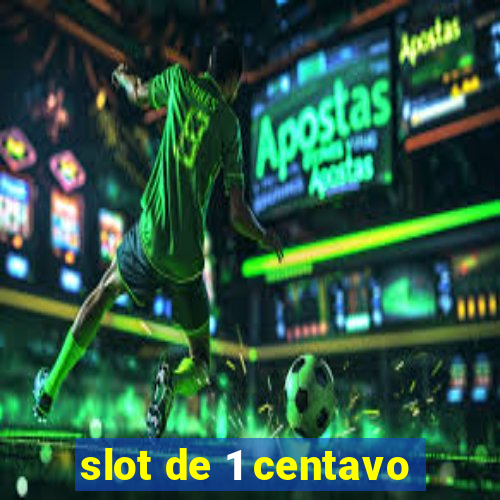 slot de 1 centavo