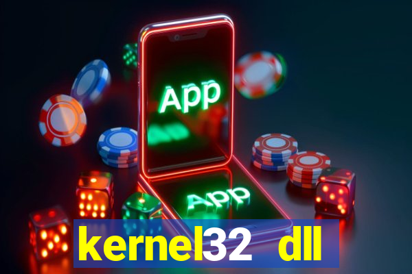 kernel32 dll windows 7 32 bit