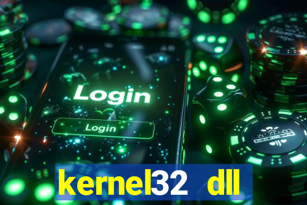 kernel32 dll windows 7 32 bit