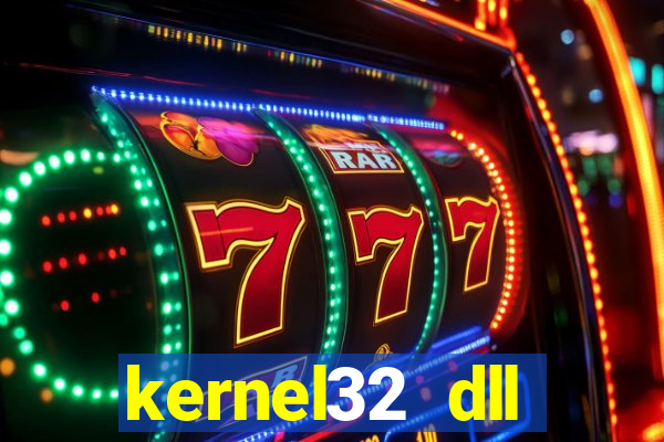 kernel32 dll windows 7 32 bit