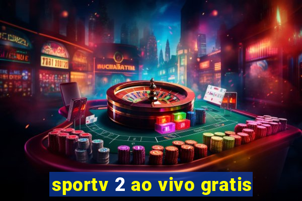 sportv 2 ao vivo gratis