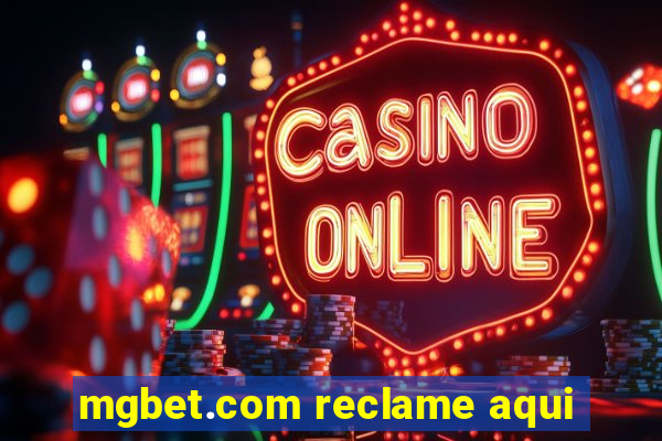 mgbet.com reclame aqui