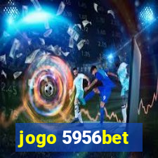 jogo 5956bet