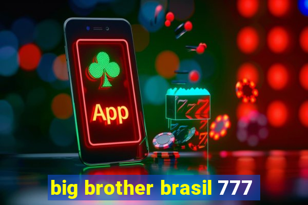 big brother brasil 777