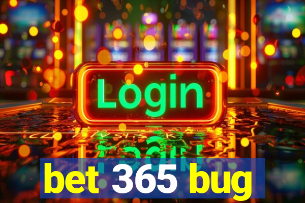 bet 365 bug