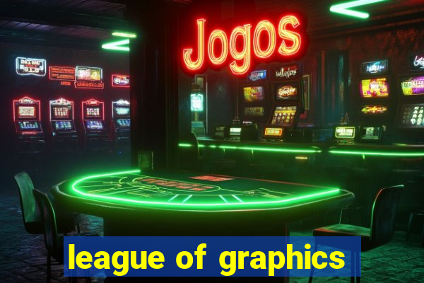 league of graphics