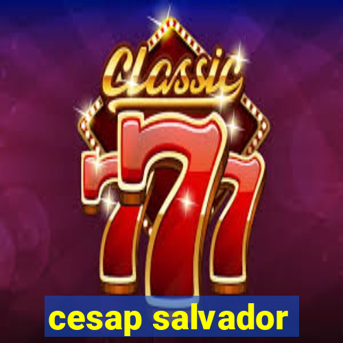 cesap salvador