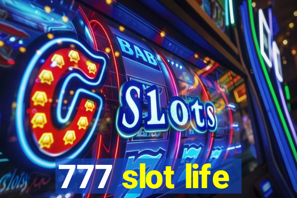 777 slot life