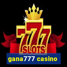 gana777 casino