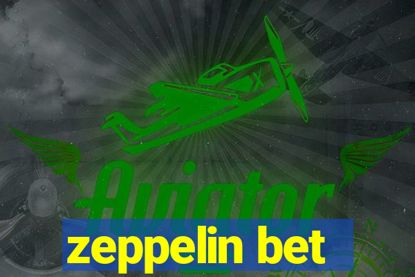 zeppelin bet