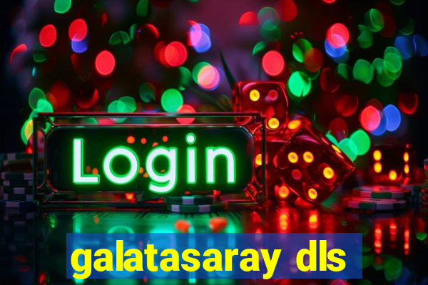 galatasaray dls