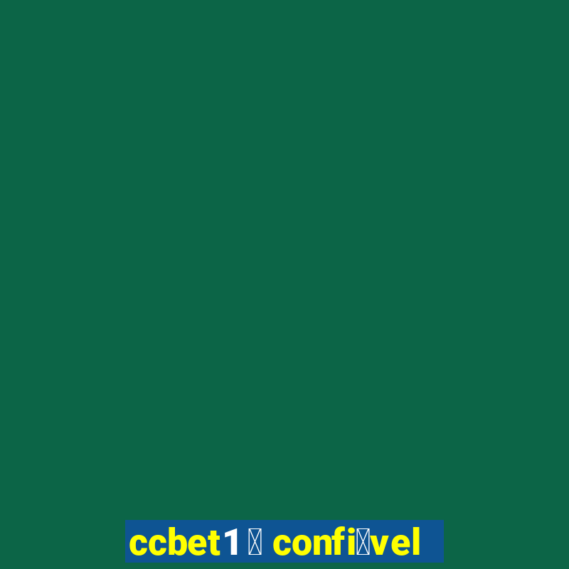 ccbet1 茅 confi谩vel