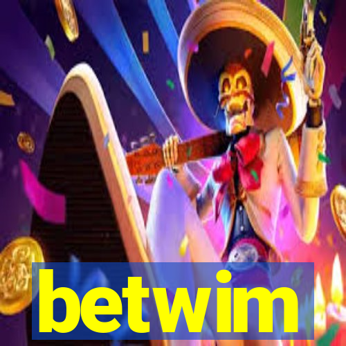 betwim