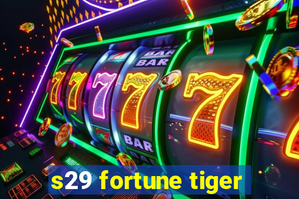 s29 fortune tiger