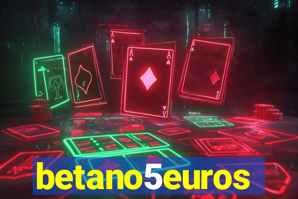 betano5euros