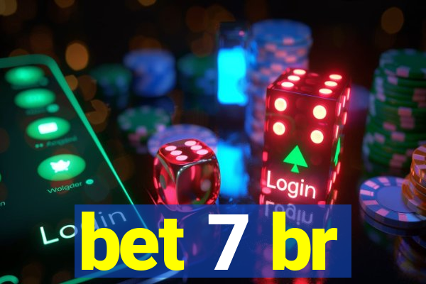 bet 7 br