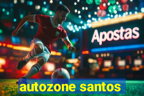 autozone santos