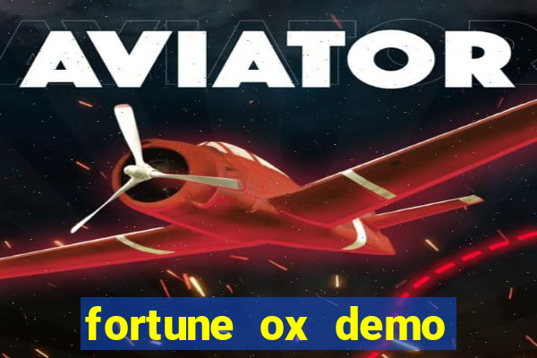 fortune ox demo grátis dinheiro infinito