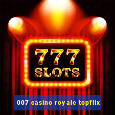 007 casino royale topflix