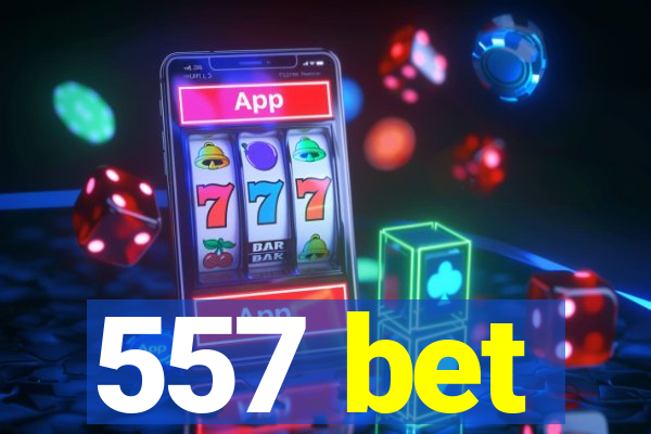 557 bet