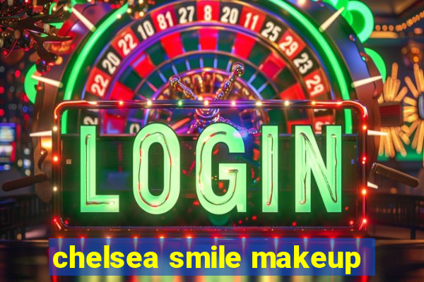 chelsea smile makeup