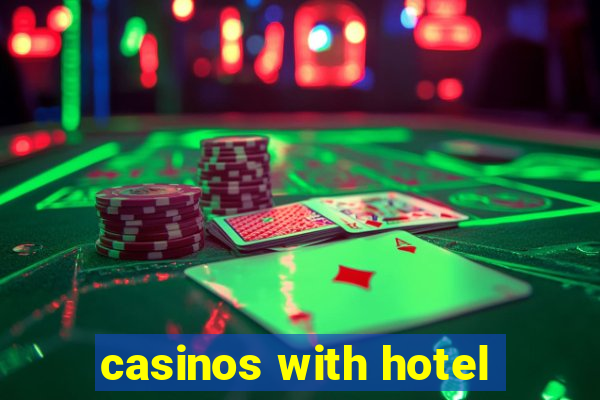 casinos with hotel