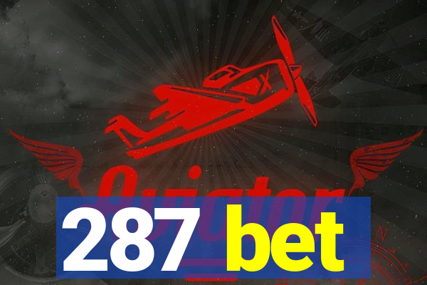 287 bet