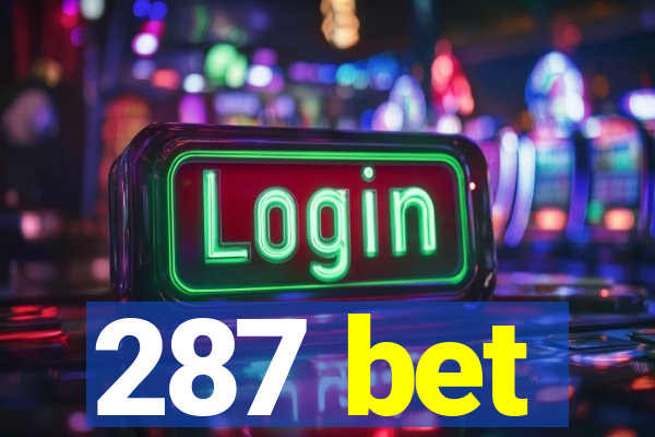 287 bet