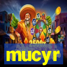 mucyr