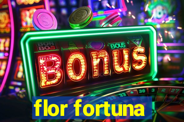 flor fortuna