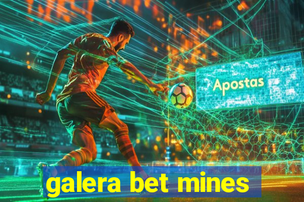 galera bet mines