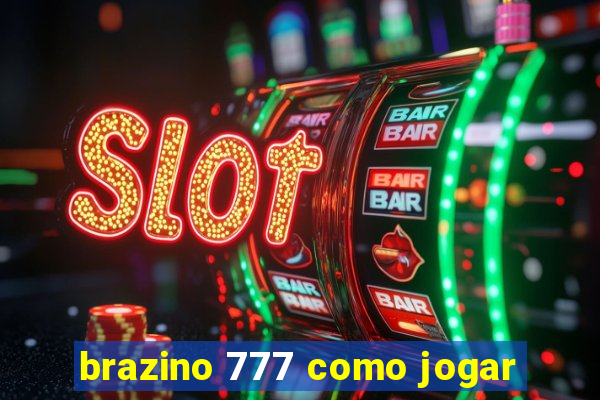 brazino 777 como jogar