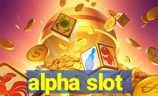 alpha slot