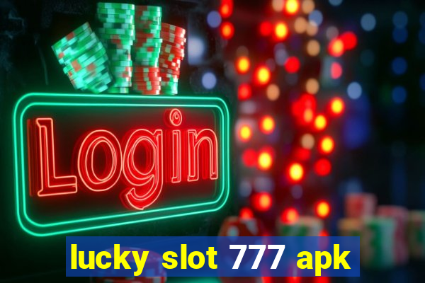 lucky slot 777 apk