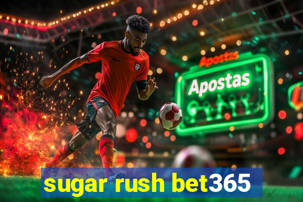 sugar rush bet365