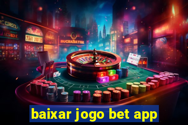 baixar jogo bet app