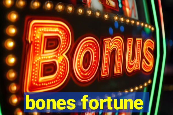 bones fortune