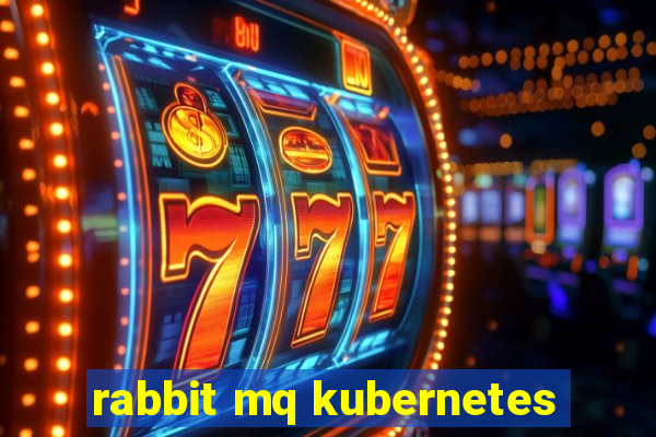 rabbit mq kubernetes