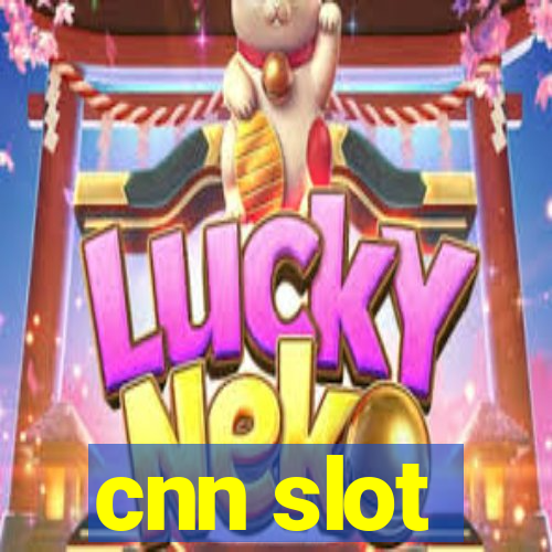 cnn slot