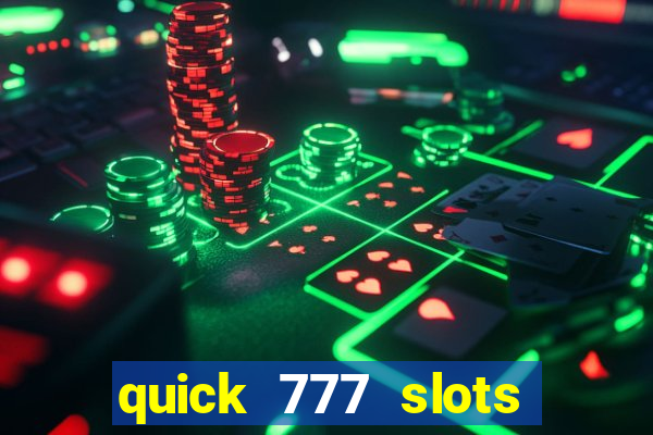 quick 777 slots paga mesmo