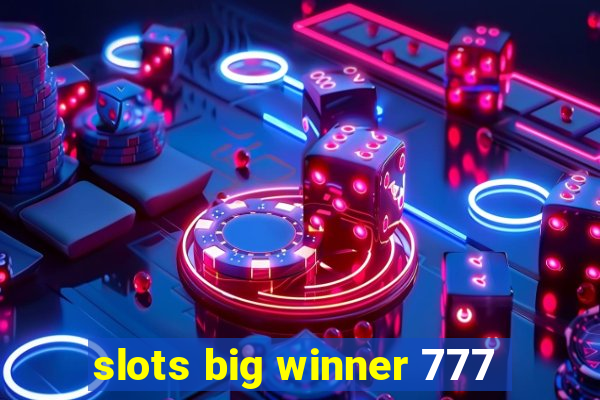 slots big winner 777