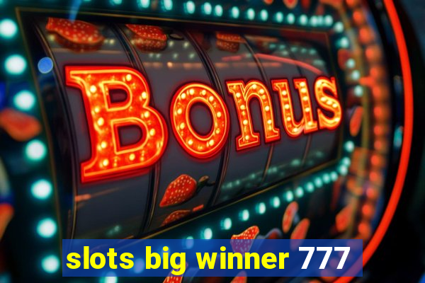 slots big winner 777