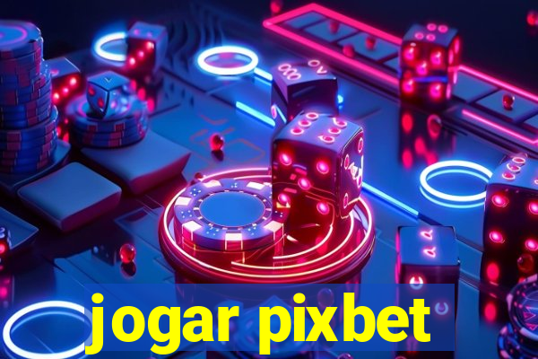 jogar pixbet