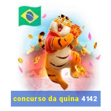 concurso da quina 4142