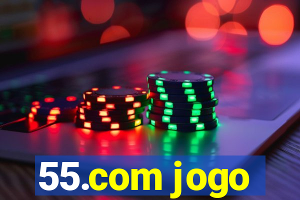 55.com jogo