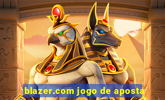 blazer.com jogo de aposta