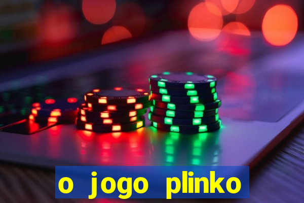 o jogo plinko lucky paga mesmo