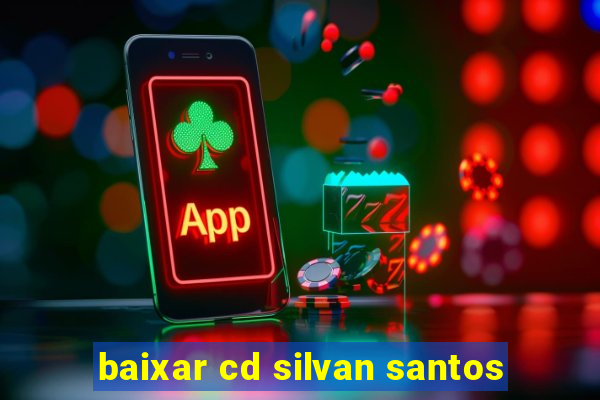 baixar cd silvan santos