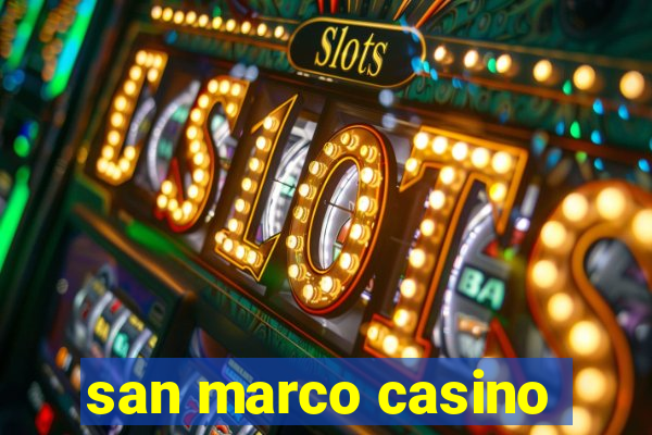 san marco casino