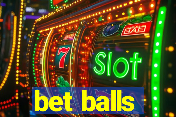 bet balls